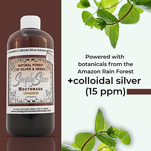 Simply Silver Mouthwash Cinnamon Flavor-All Natural Colloidal Silver Mouthwash with Patent Pending Formula, Alcohol and Fluoride Free, 16 oz